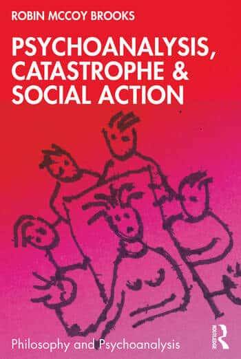 Psychoanalysis, Catastrophe & Social Action Cover